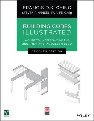 Building Codes Illustrated   A Guide to Understading the 2021 International Bui 