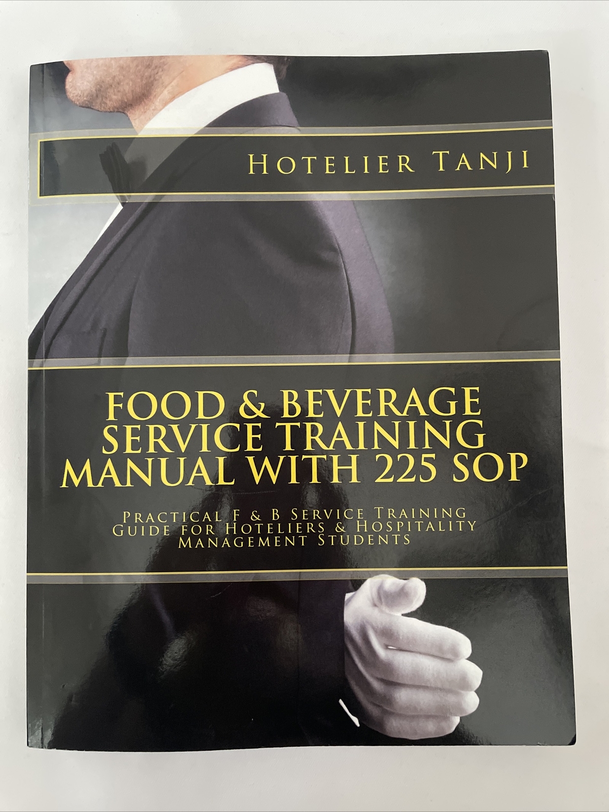 Food & Beverage Service Training Manual with 225 SOP by Hotelier Tanji (Paper… 9781495972140 eBay