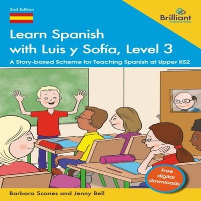 Learn Spanish with Luis y Sofía Level 3 A Story-based Scheme for