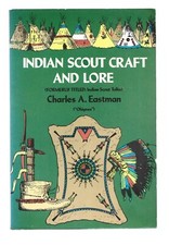 Indian Scout Craft And Lore Charles A. Eastman (