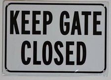 Keep GATE Closed Sign Rust Free Aluminium 7X10 -REF24-1027