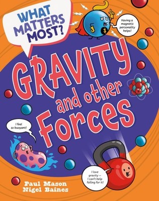 What Matters Most Gravity and Other Forces by Paul Mason PAPERBACK 9781526324436