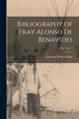 Hodge - Bibliography of Fray Alonso De Benavides  vol. 3 no. 1 - New p - X555z