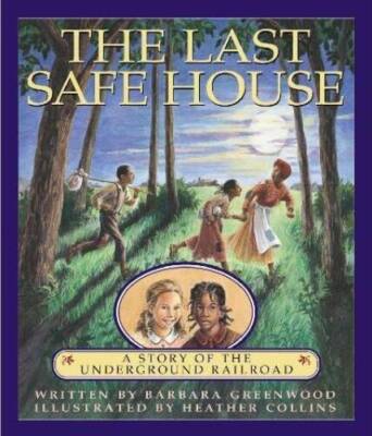 The Last Safe House: A Story of the Underground Railroad - Paperback - GOOD
