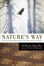 Nature's Way: Native Wisdom for Living in Balance with the Earth, McGaa, Ed, 978