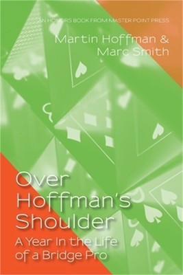 Over Hoffman's Shoulder: A Year in the Life of a Bridge Pro (Paperback or Softba