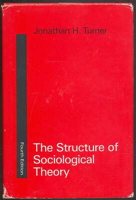 Jonathan H TURNER / The Structure of Sociological Theory 1986 | eBay