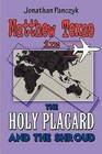Matthew Texas in: The Holy Placard and the Shroud by Jonathan Panczyk (Paperback / softback, 2012)