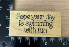Darcie's Wood Rubber Stamp 1997 G-1532 Hope your day is swimming with fun