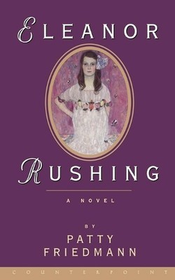 Eleanor Rushing: A Novel by Patty Friedmann (English) Paperback Book