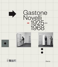 Gastone Novelli. 1925-1968 - Barisoni Elisabetta