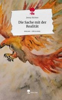 Die Sache Mit Der RealitäT. Life Is A Story - Story.One Jenny Richter