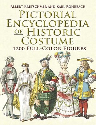 Pictorial Encyclopedia of Historic Costume: 1200 Full-Color Figures (Dover F...