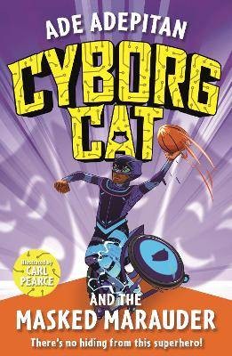 Cyborg Cat and the Masked Marauder, Ade Adepitan,