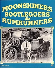 Moonshiners Bootleggers & Rumrunners