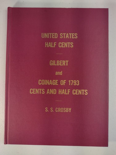 United States Half Cents by Ebenezer Gilbert Hardcover