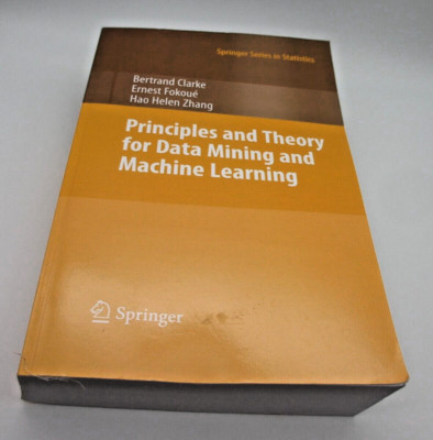 Principles and Theory for Data Mining and Machine Learning Softcover
