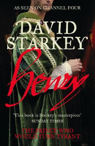 Henry: Virtuous Prince by Starkey, David