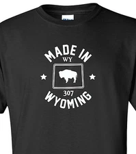 "Made in Wyoming" T-Shirt Sizes S-4XL equality state cheyenne yellowstone home