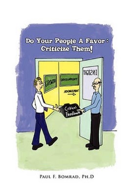 Do Your People a Favor: Criticize Them! by Paul F. Ph D. Bomrad (English) Paperb