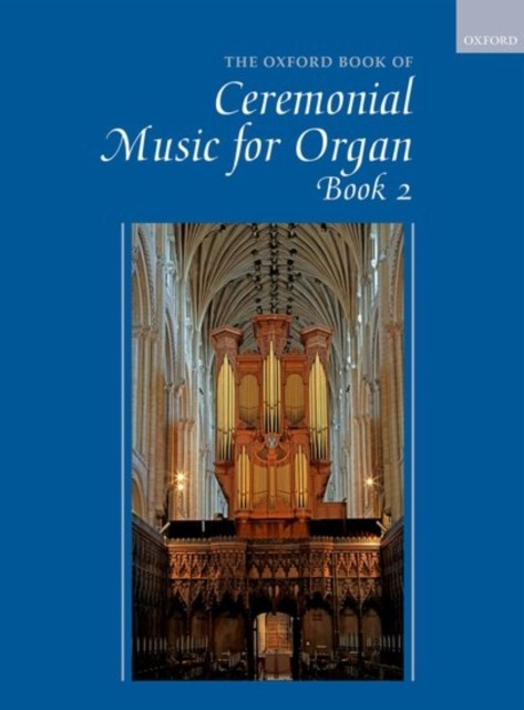 Oxford Book Of Ceremonial Organ Music Bo