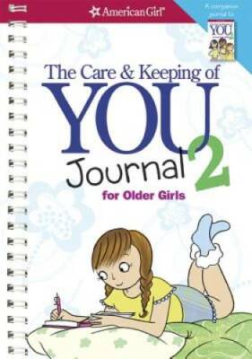 The Care and Keeping of You 2 Journal (American Girl) - Spiral-bound - GOOD
