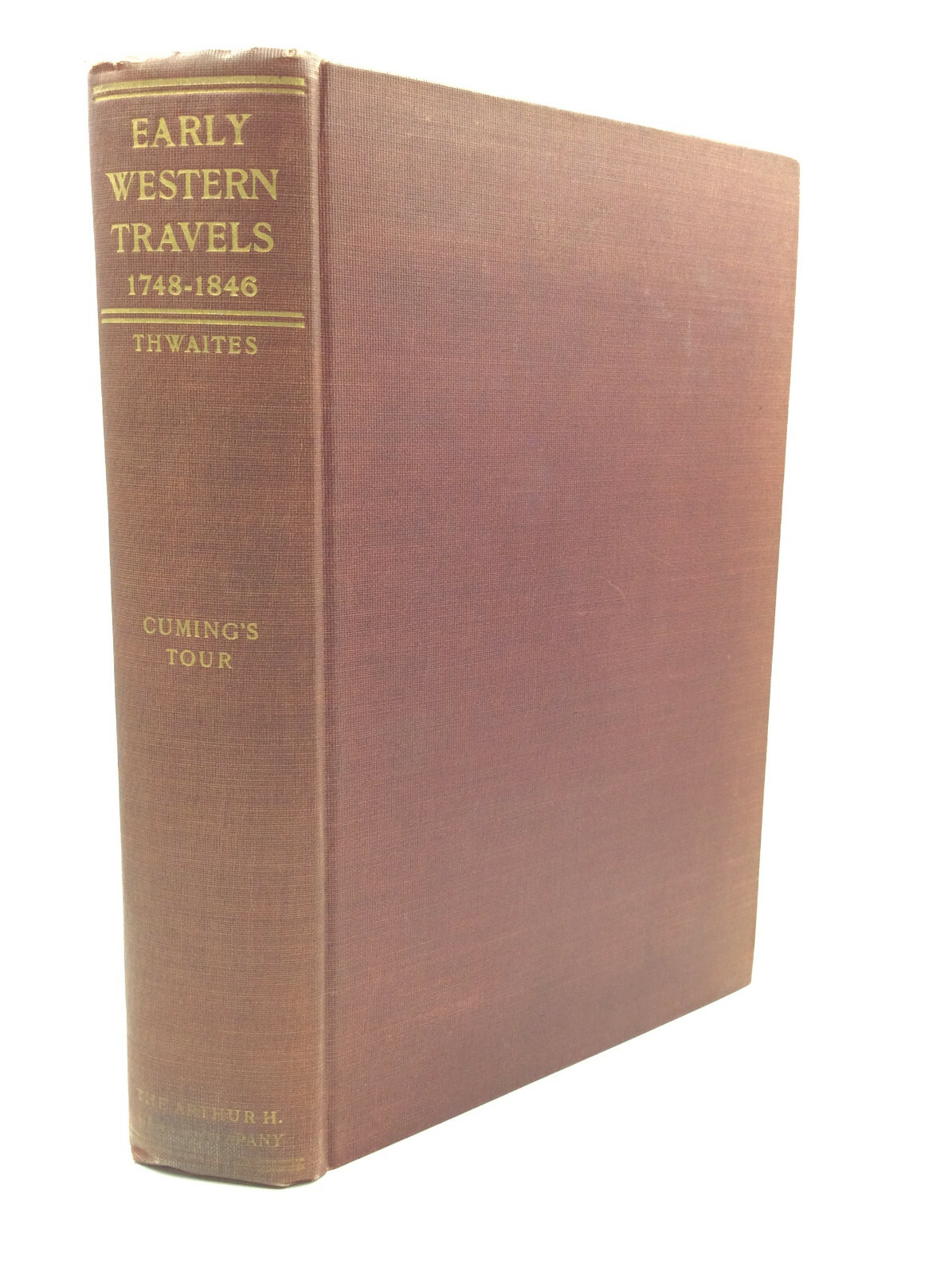 EARLY WESTERN TRAVELS 17481846, Volume IV Reuben Gold Thwaites, ed