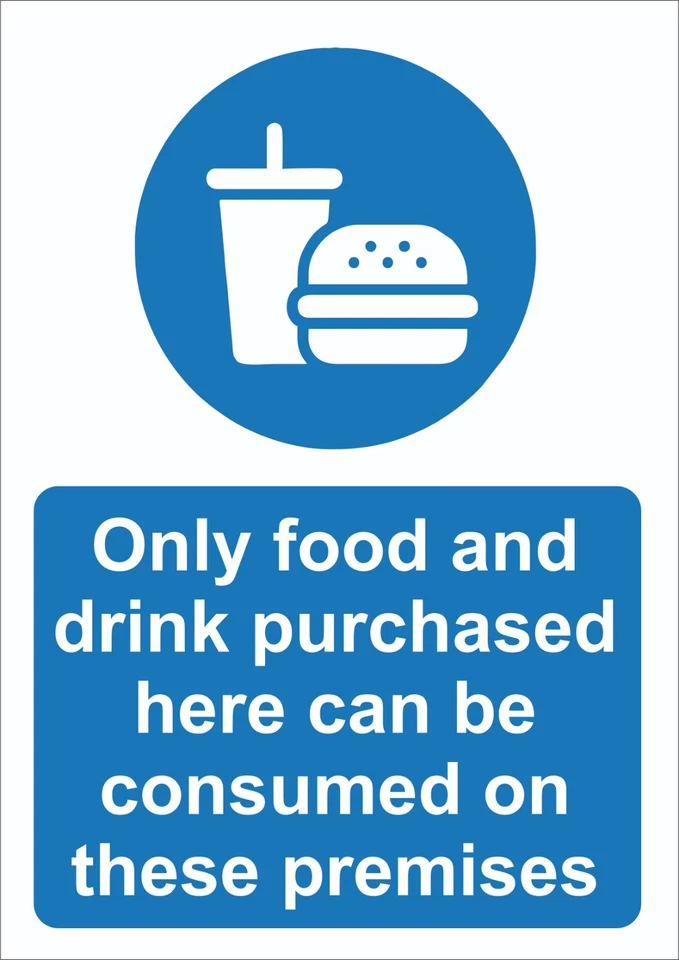 ONLY FOOD/DRINK PURCHASED HERE CAN BE CONSUMED ON THESE PREMISES SIGN/STICKER
