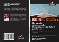 Meraviglie Microscopiche: Chirurgia Parodontale Di Precisione Shruti S. Kumbhare