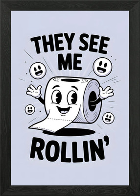 They See Me Rollin' Toilettenpapier gerahmt Wandbild Poster Leinwanddruck Bild