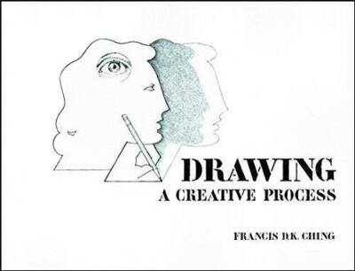Drawing: A Creative Process - Paperback By Ching, Francis D.K. - GOOD