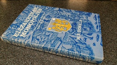 			Elizabethan Monopolies : the history of the Company of Mineral an		