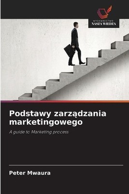 Podstawy zarzdzania marketingowego by Peter Mwaura (Polish) Paperback Book