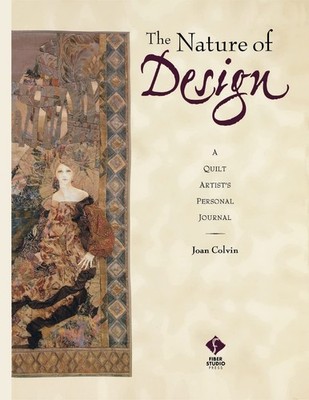 The Nature of Design: A Quilt Artist's Personal Journal