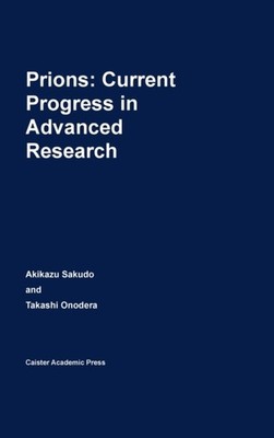 Sakudo - Prions  Current Progress in Advanced Research - New hardback  - X555z
