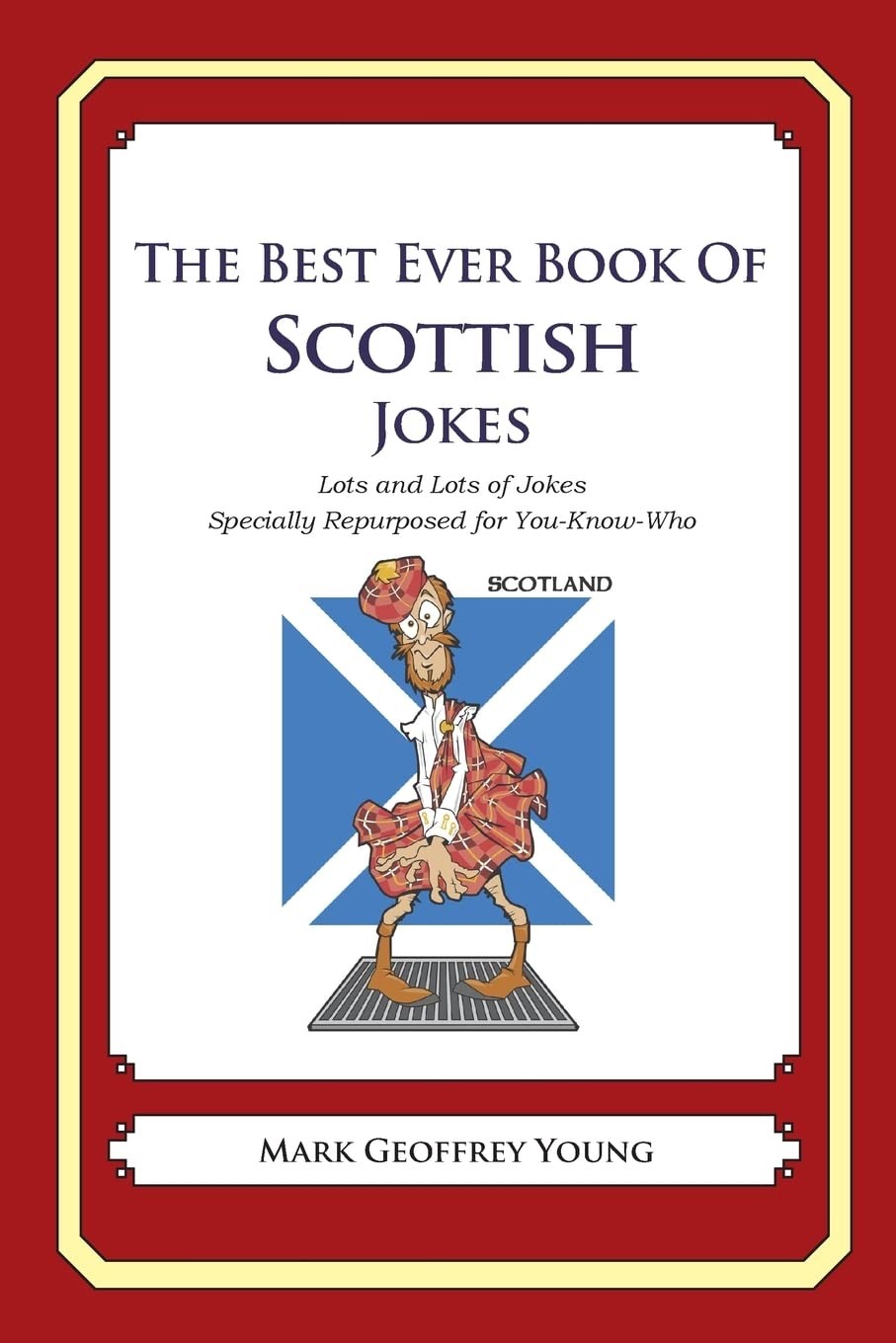 The Best Ever Book of Scottish Jokes: Lots and Lots of Jokes Specially Repurpos