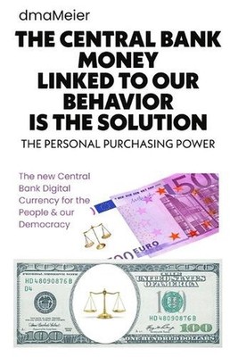 The Central Bank Money Linked to Our Behavior Is the Solution: The Personal Purc