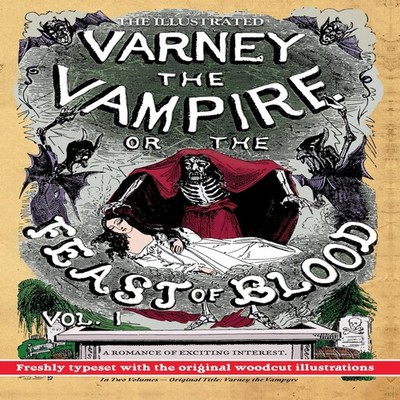 The Illustrated Varney the Vampire or The Feast of Blood - In Two