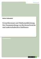 Hatice Kabasakal | Fernsehkonsum Und Mathematikleistung. Der Zusammenhang Von...