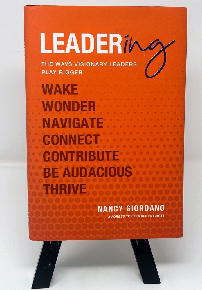 Signed Leadering: The Ways Visionary Leaders Play Bigger Nancy Giordano, Bigger, Signed Leadering: The Ways Visionary Leaders Play Bigger Nancy Giordano, Bigger,