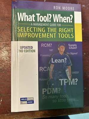 What Tool? When? A Management Guide for Selecting the Right Improvement...