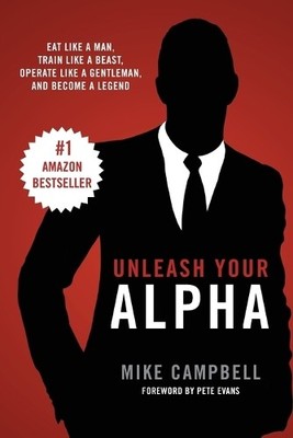 Mike Campbell Unleash Your Alpha (Taschenbuch)