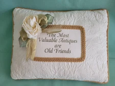 DECORATIVE THROW PILLOW "THE MOST VALUABLE ANTIQUES ARE OLD FRIENDS"