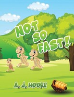 A. J. Moore | Not So Fast! | Taschenbuch | Englisch (2024) | Austin Macauley
