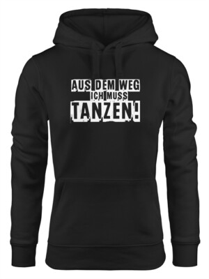 Hoodie Womens Out Of The Way I Must Dance Sweatshirt Hooded Hooded Sweatshirt
