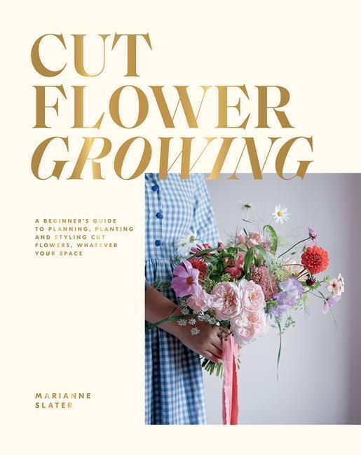Thumbnail - Cut Flower Growing | Marianne Slater | Buch | Englisch | 2022 | Hardie