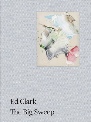 Ed Clark: The Big Sweep: Chronicles of a Life, 1926-2019 by Whitten
