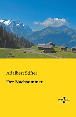 Der Nachsommer Adalbert Stifter Taschenbuch 784 S. Deutsch 2019 Vero Verlag
