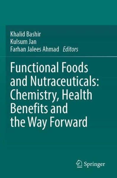 Khalid Bashir / Functional Foods And Nutraceuticals: Chemistry ...9783031593673-image