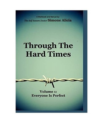 Through the Hard Times: Volume 1: Everyone is Perfect: Volume 1: Everyone is Per